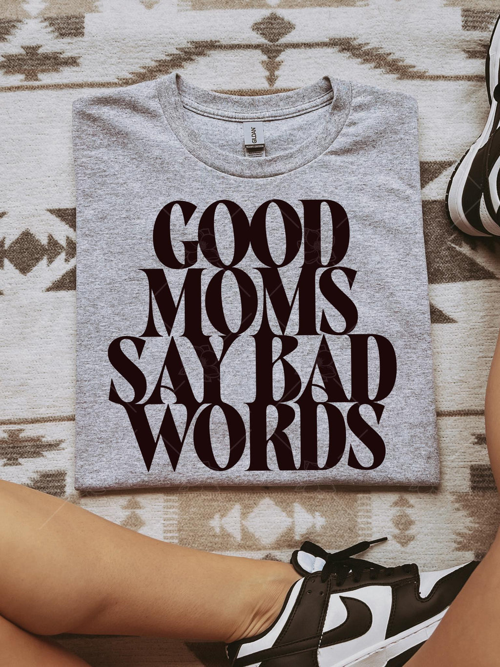 Good moms say bad words- multiple styles