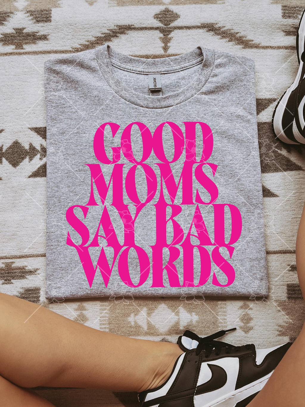 Good moms say bad words- multiple styles